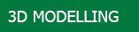 3D MODELLING